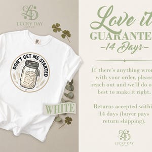White t-shirt with "Don't get me started" sourdough graphic.