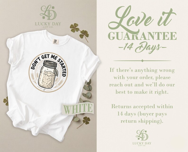 White t-shirt with "Don't get me started" sourdough graphic.