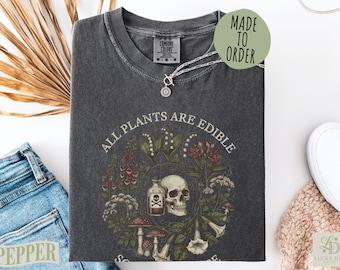 Comfort Colors® All Plants Are Edible Shirt, Funny Dark Botanical Gothic Garden Tee, Spooky Plant Lover Gift