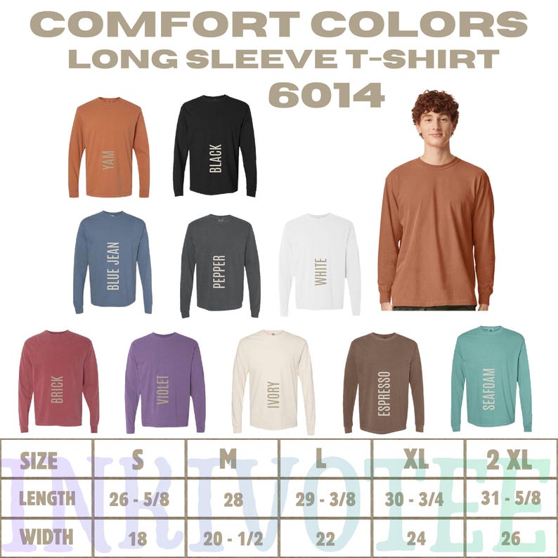 May include: Comfort Colors 6014 long sleeve t-shirt in various colors including yam, black, blue jean, pepper, white, brick, violet, ivory, espresso, and seafoam. A size chart displays length and width measurements in inches for sizes S to 2XL.