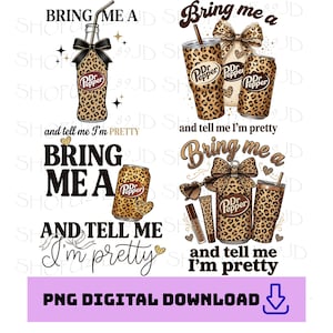 Könnte beinhalten: Digitales Design mit Dr. Pepper-Themen und Leopardenmuster. Enthält eine Flasche, Dosen und einen Becher, alle mit Schleifen und dem Text "Bring me a and tell me I'm pretty." Als PNG-Digital-Download verfügbar.