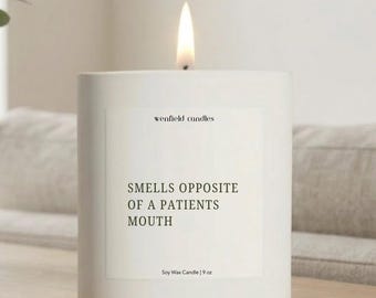 Dental Hygienist Gift Funny Candle Smells Like Opposite of a Patient’s Mouth Funny Hygienist Gift Dental Assistant Dentist Gift