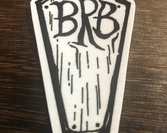 BRB Coffin Sticker | Black and White Vinyl | Hand drawn Art | 2” x 3.25”