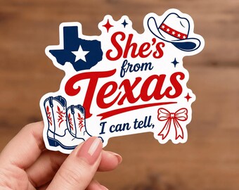 She's From Texas I Can Tell Vinyl Sticker, Fridge Magnet, Magnetic Bookmark