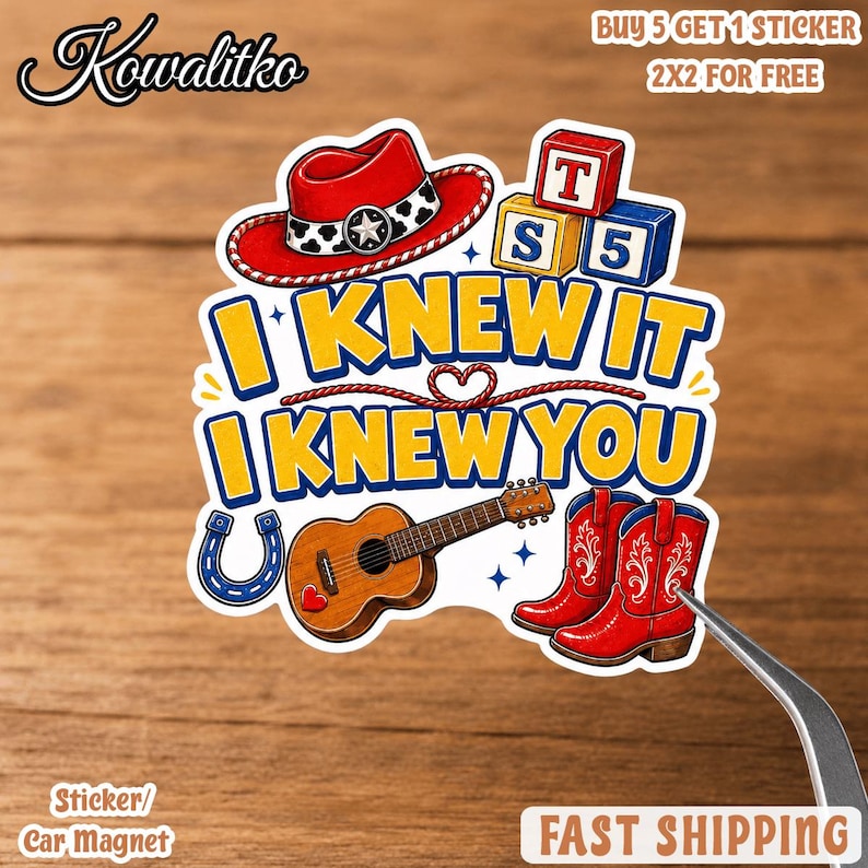 May include: A die-cut sticker featuring a red cowboy hat, alphabet blocks, a blue horseshoe, an acoustic guitar with a small red heart, and red cowboy boots. The text reads I KNEW IT I KNEW YOU in bold yellow letters with blue outlines.