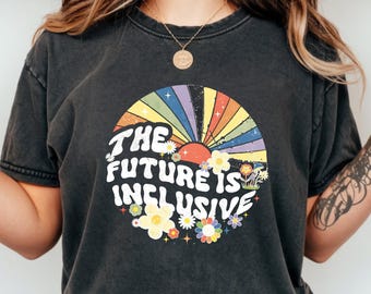 Distressed Floral Inclusivity T-Shirt, The Future Is Inclusive Shirt, Retro Pride Month Comfort Colors Tee, Boho Rainbow Inclusion Top