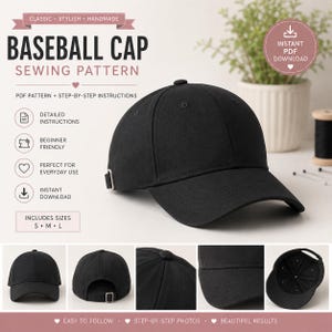 以下が含まれることがあります： BASEBALL CAP SEWING PATTERN、PDF PATTERN + STEP-BY-STEP INSTRUCTIONS、INCLUDES SIZES S M Lというテキストが記載された黒い野球帽の縫製パターン。画像には、正面、背面、内側など、さまざまな角度から見た黒い野球帽が表示されています。