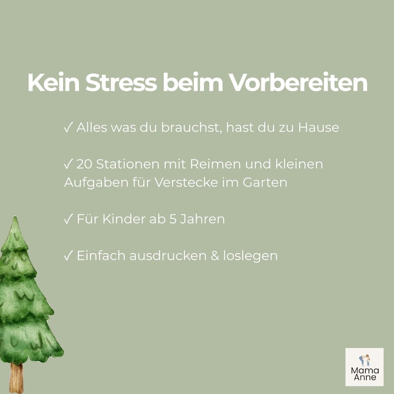 May include: A light green background with the text "Kein Stress beim Vorbereiten" and bullet points. The text includes "Alles was du brauchst, hast du zu Hause", "20 Stationen mit Reimen und kleinen Aufgaben f&uuml;r Verstecke im Garten", "F&uuml;r Kinder ab 5 Jahren", and "Einfach ausdrucken & loslegen". A watercolor tree is on the left.
