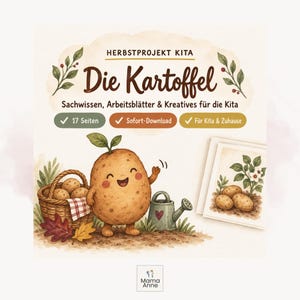 May include: A digital educational resource titled Herbstprojekt Kita Die Kartoffel featuring a cartoon potato character, a basket of potatoes, a watering can, and a printed illustration of a potato plant with text including 17 Seiten and Mama Anne.