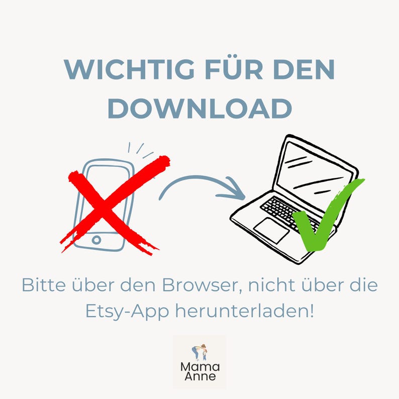 Puede incluir: Ilustraci&oacute;n con texto en alem&aacute;n, "WICHTIG F&Uuml;R DEN DOWNLOAD", e instrucciones para descargar a trav&eacute;s del navegador, no la aplicaci&oacute;n Etsy. Una "X" roja sobre un tel&eacute;fono y una marca de verificaci&oacute;n verde en un port&aacute;til.