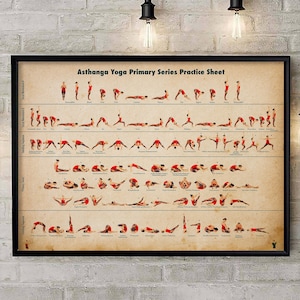 May include: A framed poster titled Asthanga Yoga Primary Series Practice Sheet, featuring rows of small illustrations of a person in red clothing performing various yoga poses on a light tan background with dark text labels for each movement.