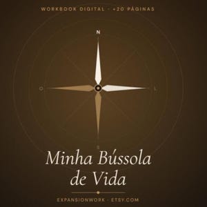 May include: A digital workbook cover with a compass design in shades of brown and white. The text "Workbook Digital +20 Páginas" is at the top, and "Minha Bússola de Vida" is in the center. The Etsy shop name is at the bottom.