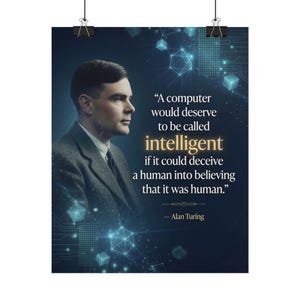 Peut inclure: Une affiche murale présentant un portrait d'Alan Turing en costume gris sur un fond bleu foncé avec des motifs géométriques numériques. Le texte indique : A computer would deserve to be called intelligent if it could deceive a human into believing that it was human. —Alan Turing