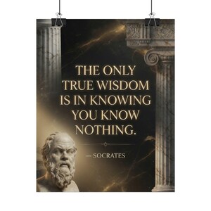 May include: A vertical wall poster featuring a bust of Socrates in the lower left corner, flanked by classical marble columns. The dark background has gold marble veining. The text reads: THE ONLY TRUE WISDOM IS IN KNOWING YOU KNOW NOTHING. — SOCRATES.
