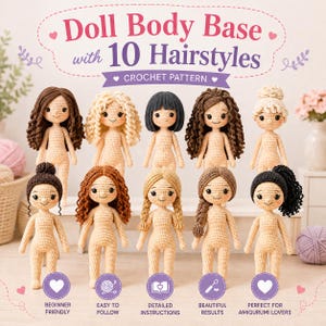 Puede incluir: Un patrón de ganchillo titulado Doll Body Base with 10 Hairstyles que muestra diez muñecas amigurumi de color beige con varios colores y estilos de cabello, incluyendo rizos, trenzas y moños. El texto incluye Beginner Friendly y Detailed Instructions.