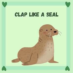 May include: A cartoon illustration of a brown seal with the text "CLAP LIKE A SEAL" in green. The seal is sitting upright with a smiling face and whiskers. The background is light green with green heart accents.