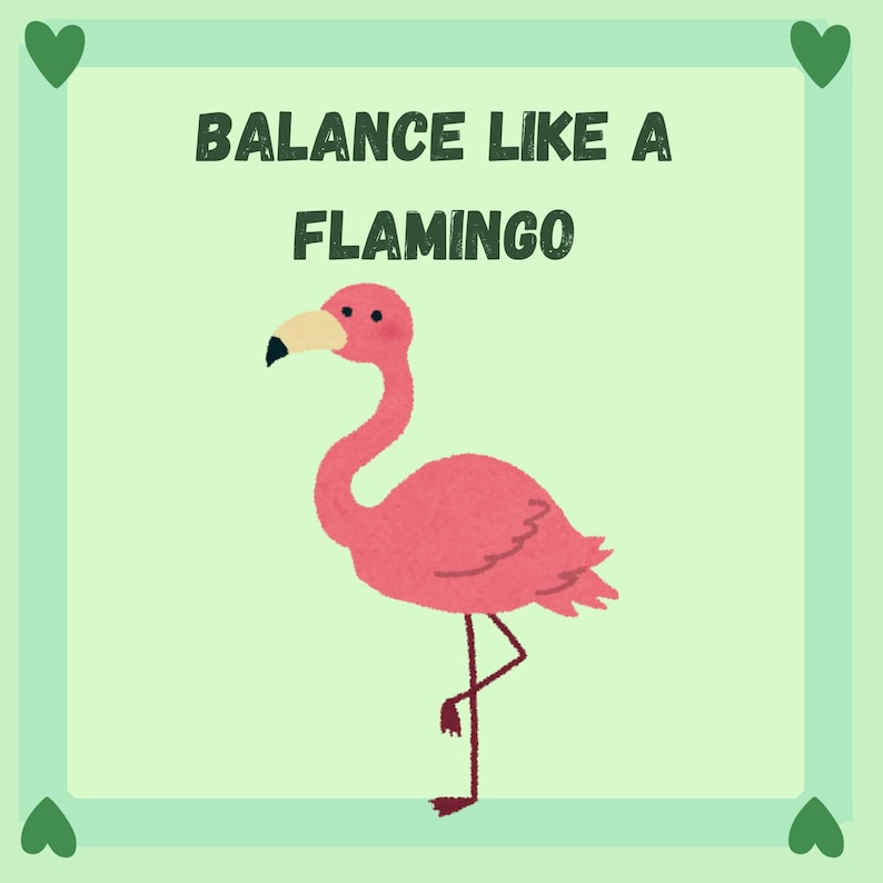 May include: A pink flamingo illustration standing on one leg, with the text "BALANCE LIKE A FLAMINGO" in green block letters. The image has a light green background with a green border and green heart accents.