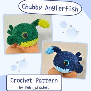 May include: Two handmade crochet anglerfish plushies, one green with a yellow lure and one dark blue with a light blue lure. Both feature large, dark, glittery eyes and rounded bodies. The text reads Chubby Anglerfish Crochet Pattern by @ebi_crochet.