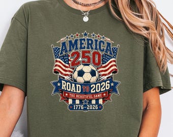 America 250 Road to 2026 Soccer T-Shirt, Patriotic US Semiquincentennial Shirt, 1776-2026 The Beautiful Game Tee, Vintage Soccer Fan Gift