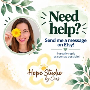 Op de afbeelding: Een afbeelding met een ronde foto van een glimlachend persoon die een gele bloem voor &eacute;&eacute;n oog houdt. De tekst luidt: Need help? Send me a message on Etsy! I usually reply as soon as possible! Het logo Hope Studio by Cris staat onderaan.