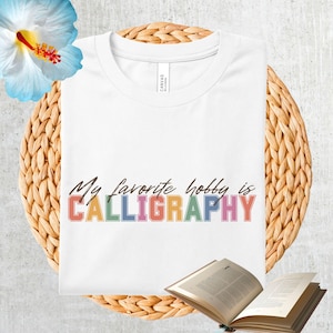 Calligraphy T Shirt Calligraphy Lover Gift Lettering Lover Tee Hand Lettering Tee Creative Writing Shirt Calligraphy Gift Tee