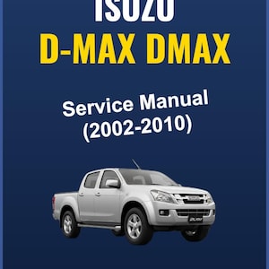 May include: A digital PDF service manual for the Isuzu D-Max DMAX pickup truck, covering the years 2002-2010. The cover features the Isuzu logo, model name in yellow, and a silver pickup truck against a dark blue background.