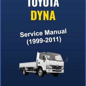 May include: A blue cover with the words "TOYOTA DYNA" in white and yellow. Below the text is "Service Manual (1999-2011)". A white Toyota Dyna truck is at the bottom of the cover. A PDF download button is at the bottom.
