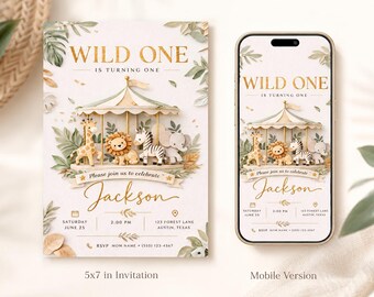 May include: A 5x7 inch invitation and a mobile version featuring a carousel with a giraffe, lion, zebra, and elephant. The text reads WILD ONE IS TURNING ONE, Please join us to celebrate, Jackson, Saturday June 25, 2:00 PM, 123 Forest Lane Austin, Texas.