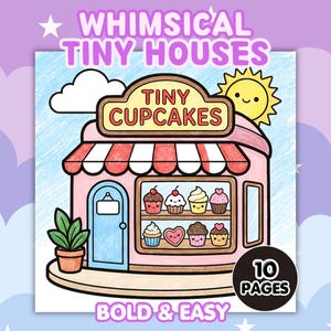 May include: A coloring book cover with the text "Whimsical Tiny Houses" and "Tiny Cupcakes." The illustration depicts a pink cupcake shop with a red and white striped awning, a blue door, and a smiling sun. The book has 10 pages and is described as "Bold & Easy."