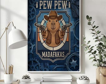 Funny Capybara Cowboy Wall Art, Pew Pew Madafakas Poster, Western Animal Print, Cowboy Capybara Decor, Meme Wall Art, Rustic Farmhouse Gift