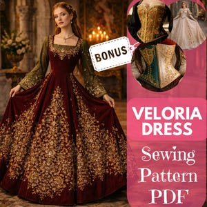 May include: A burgundy velvet dress with gold embroidery, long olive green sleeves, and a square neckline. The image includes a bonus of three corset designs and the text "VELORIA DRESS Sewing Pattern PDF".