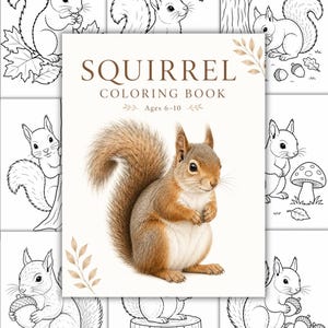 Puede incluir: Un libro para colorear titulado SQUIRREL COLORING BOOK Ages 6-10 con una ardilla marrón realista en la portada. El fondo muestra una cuadrícula de ocho ilustraciones en blanco y negro de ardillas en varias poses con bellotas y árboles.