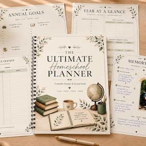 May include: A spiral-bound homeschool planner with a cream cover featuring the text The Ultimate Homeschool Planner, a globe, books, and a mug. Surrounding the planner are printable pages including an attendance tracker, annual goals, a year at a glance, and a memory page with a photo of two children.