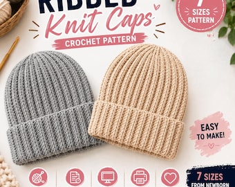 Può includere: Uno schema all'uncinetto per berretti a maglia a coste con il testo RIBBED Knit Caps CROCHET PATTERN, 7 SIZES PATTERN, EASY TO MAKE! e 7 SIZES FROM NEWBORN TO ADULT. L'immagine mostra un berretto a coste grigio e uno beige.