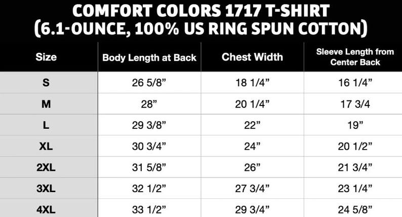 Peut inclure: Un tableau noir et blanc d&eacute;taillant les mesures d'un t-shirt Comfort Colors 1717. Le tableau comprend les tailles S &agrave; 4XL, avec les mesures de la longueur du corps, de la largeur de la poitrine et de la longueur des manches en pouces.