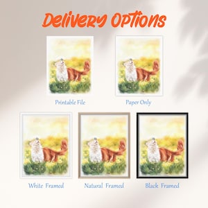 May include: Delivery Options text above five variations of a watercolor illustration featuring a ginger and white cat in a field with a butterfly. Options include a printable file, paper only, and prints in white, natural, and black frames.