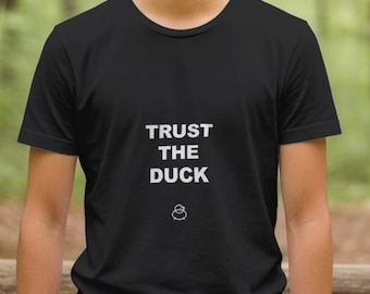 Trust The Duck / Programmer Shirt / Coding Humor Tee / Developer Gift / Software Engineer Apparel