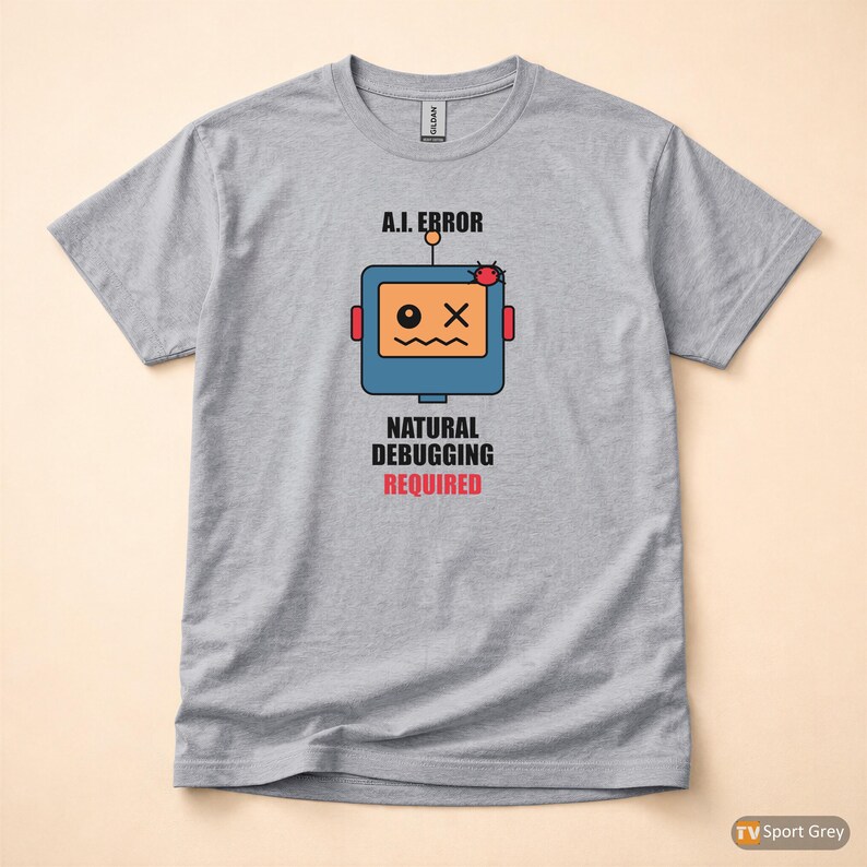 Artificial Intelligence / AI Developer / Programmer Humor T-Shirt image 8
