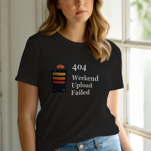 404 Upload am Wochenende fehlgeschlagen / HTTP-Fehler-Shirt / 404 Programmierer-T-Shirt / Lustiges Fehlercode-Shirt / Geschenk für Webentwickler