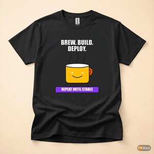 Brew Build Deploy / DevOps Developer / Coffee Programmer Tee / Coder Humor Shirt image 3