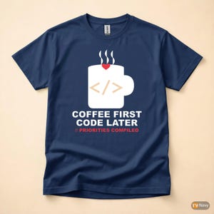 Coffee First Code Later / Developer T-Shirt / Programmer Humor Tee image 4