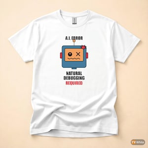 Artificial Intelligence / AI Developer / Programmer Humor T-Shirt image 7