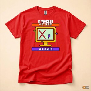 It Worked Yesterday / DevOps Programmer / IT Humor Developer T-Shirt image 5