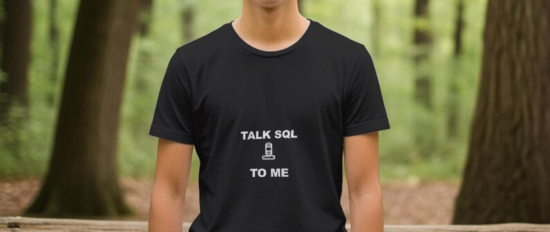 Talk SQL To Me / Funny Programmer Shirt / Coder Gift / Coding Humor T-Shirt / Software Engineer Gift image 1