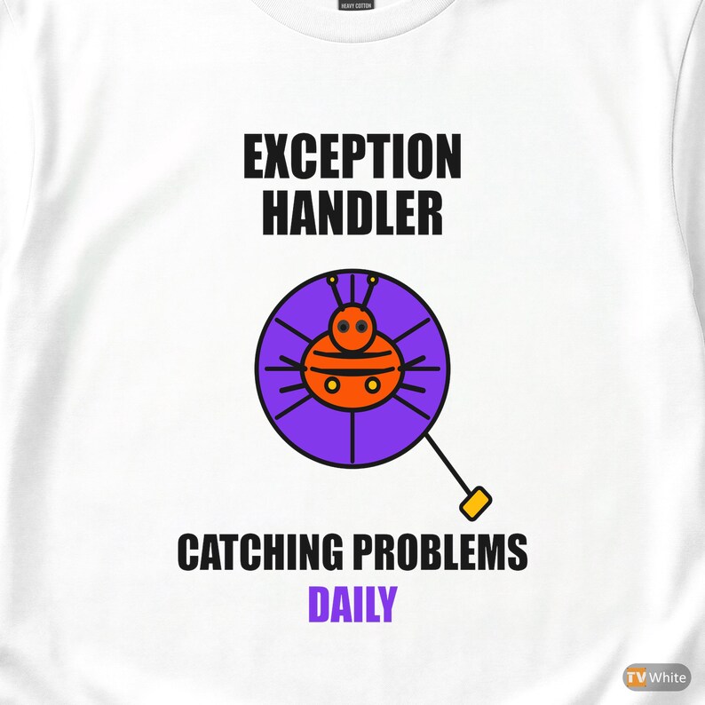 Exception Handler / Developer Tshirt / Programmer Humor / Coding Gift image 2