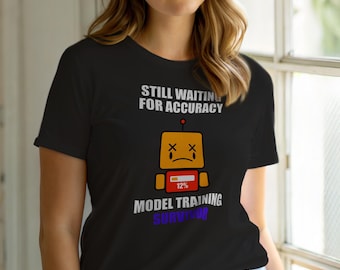 Model Training Survivor / AI Developer Shirt / Machine Learning Humor Tee