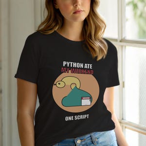 Python Ate My Weekend / Programmer T-Shirt / Coding Humor / Developer Tee