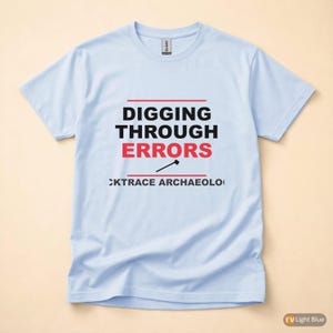 Stacktrace Archaeologist / Developer Debugging / Programmer Humor Tee image 9