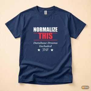 Normalizuj to / Deweloper baz danych SQL / Koszulka z pogrubioną typografią zdjęcie 4