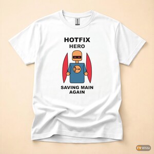 Hotfix Commit Hero / Git DevOps / Developer Programmer / Production Humor Tee image 7